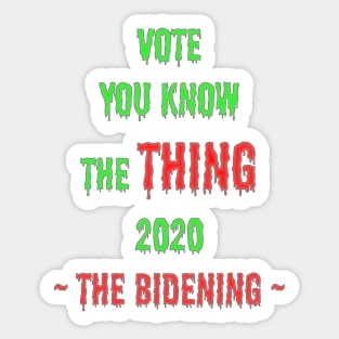 Vote You Know The Thing - Sleepy Joe - The Bidening Sticker